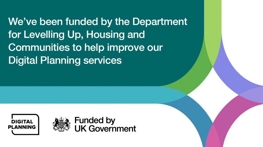 We have been funded by the Department for Levelling Up, Housing and Communities to help improve our digital planning services.